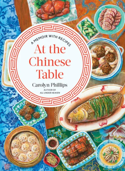 At the Chinese Table: A Memoir with Recipes - Hardcover