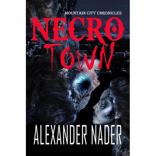 Necrotown: The Mountain City Chronicle - Paperback