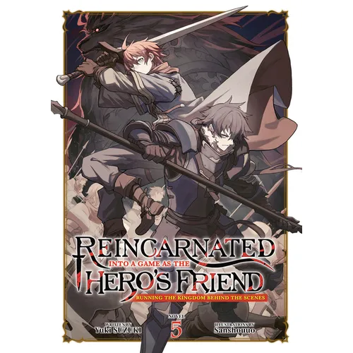 Reincarnated Into a Game as the Hero's Friend: Running the Kingdom Behind the Scenes (Light Novel) Vol. 5 - Paperback