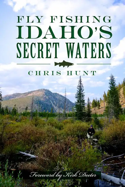 Fly Fishing Idaho's Secret Waters - Paperback