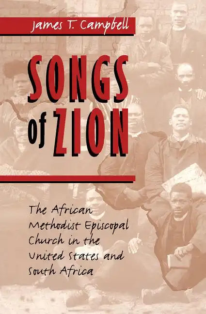Songs of Zion: The African Methodist Episcopal Church in the United States and South Africa - Paperback