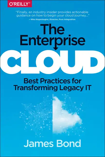 The Enterprise Cloud: Best Practices for Transforming Legacy It - Paperback