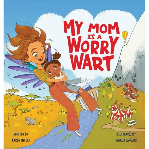 My Mom Is a Worrywart - Hardcover