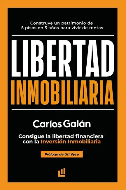 Libertad Inmobiliaria: Consigue la libertad financiera con la inversión inmobiliaria - Paperback