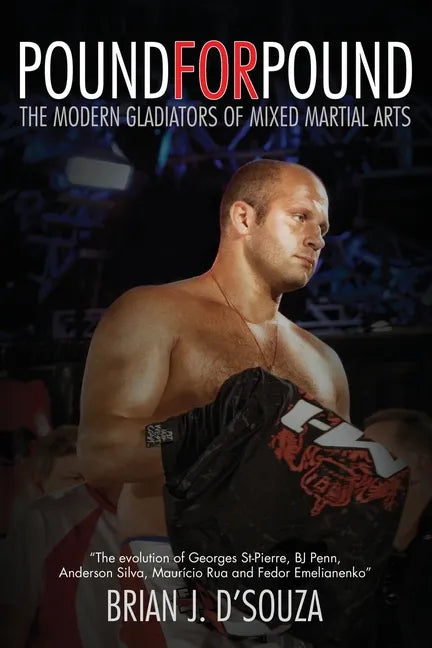 Pound for Pound: The Modern Gladiators of Mixed Martial Arts - Paperback