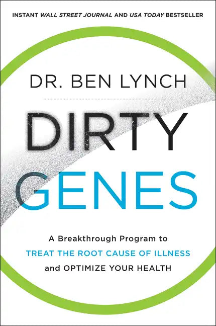 Dirty Genes: A Breakthrough Program to Treat the Root Cause of Illness and Optimize Your Health - Paperback