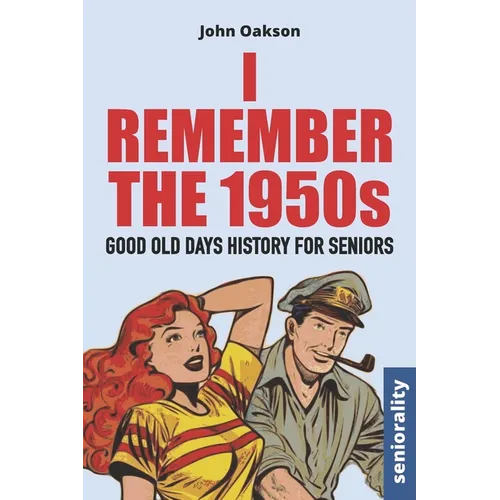 I Remember The 1950s: Good Old Days History for Seniors - Paperback