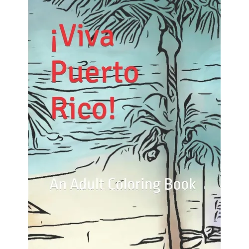¡Viva Puerto Rico!: An Adult Coloring Book - Paperback