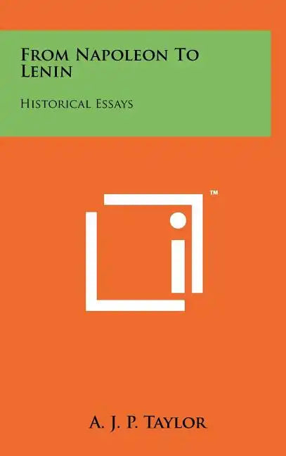 From Napoleon to Lenin: Historical Essays - Hardcover