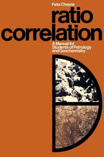 Ratio Correlation: A Manual for Students of Petrology and Geochemistry - Paperback