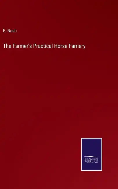 The Farmer's Practical Horse Farriery - Hardcover