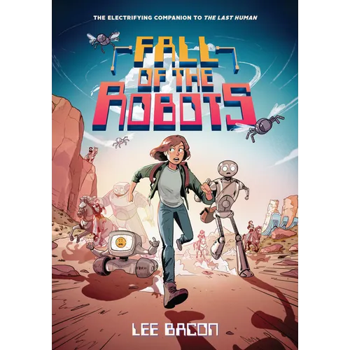 Fall of the Robots (the Last Human #2) - Hardcover