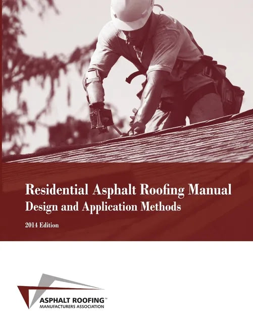 Residential Asphalt Roofing Manual Design and Application Methods - Paperback
