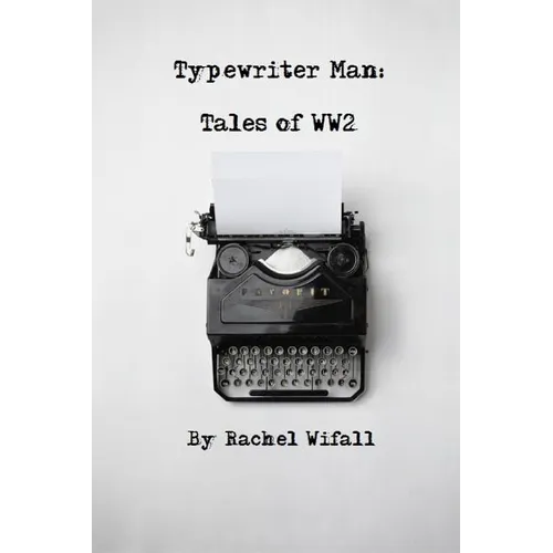 Typewriter Man: Tales of WW2 - Paperback