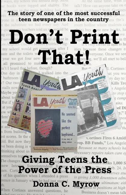 Don't Print That! Giving Teens the Power of the Press - Paperback