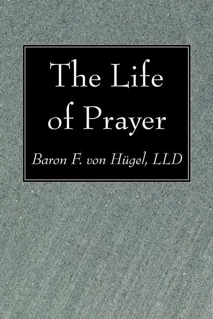 The Life of Prayer - Paperback