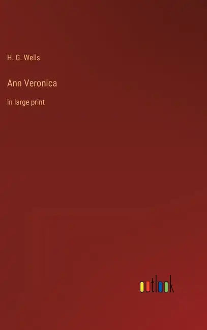 Ann Veronica: in large print - Hardcover