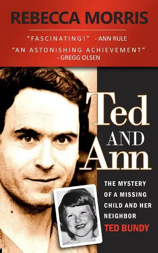 Ted and Ann - The Mystery of a Missing Child and Her Neighbor Ted Bundy - Paperback