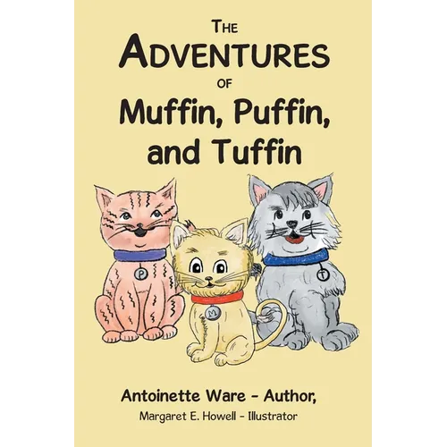 The Adventures of Muffin, Puffin, and Tuffin - Paperback