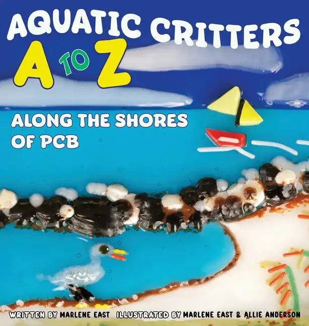 Aquatic Critters A to Z Along the Shores of PCB - Hardcover