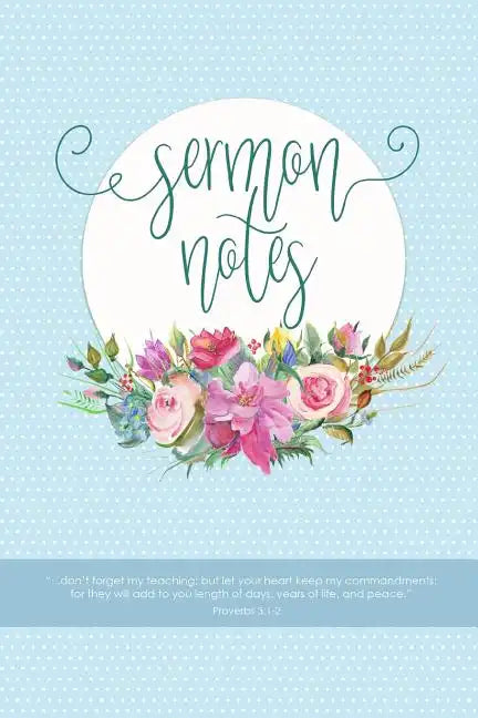 Sermon Notes: Keep All Your Church Sermon Notes in One Place, with Speaker, Topic, Scripture Passages, Notes and Prayer Requests for Each Sermon. - Paperback