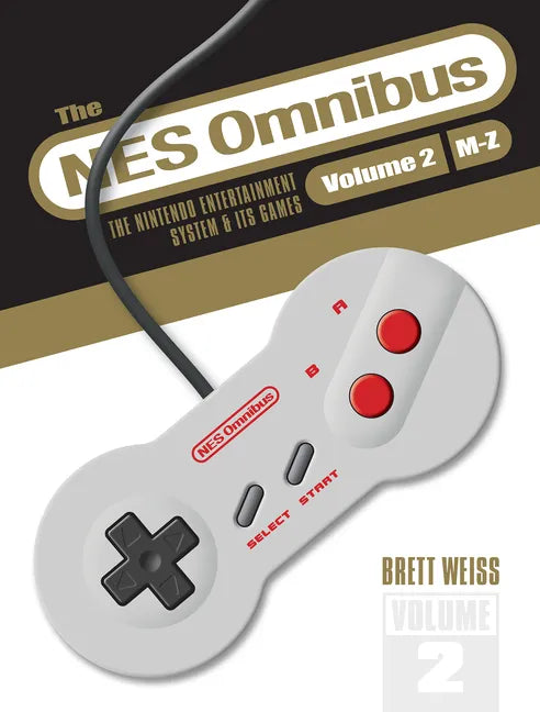 The NES Omnibus: The Nintendo Entertainment System and Its Games, Volume 2 (M-Z) - Hardcover