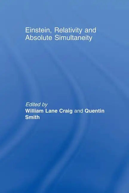 Einstein, Relativity and Absolute Simultaneity - Paperback