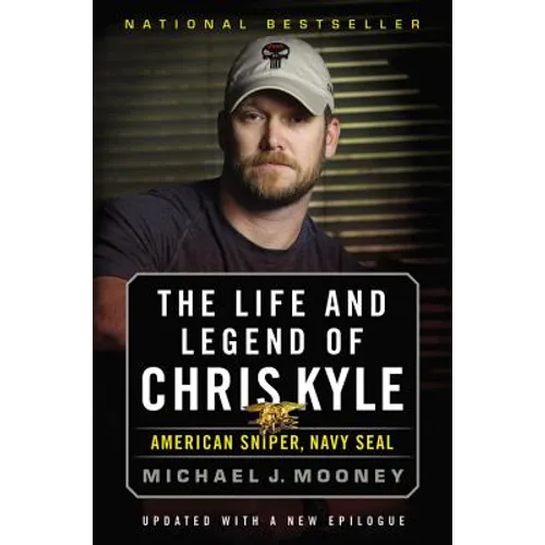 The Life and Legend of Chris Kyle: American Sniper, Navy Seal - Paperback