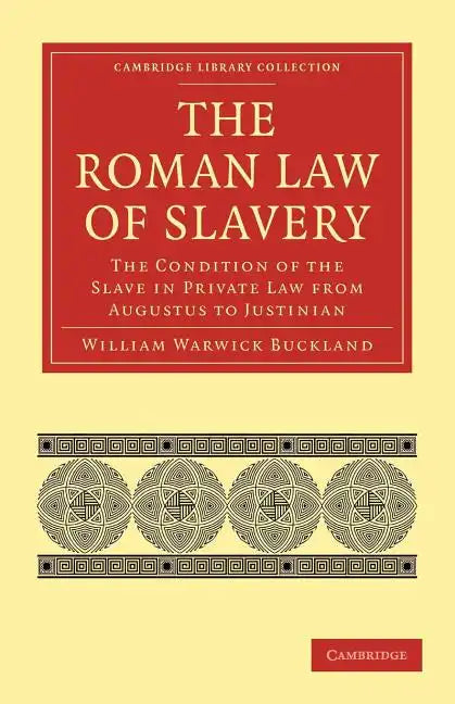 The Roman Law of Slavery - Paperback
