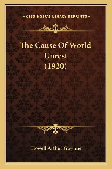 The Cause Of World Unrest (1920) - Paperback