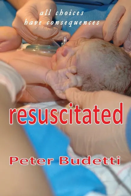 Resuscitated: all choices have consequences - Paperback