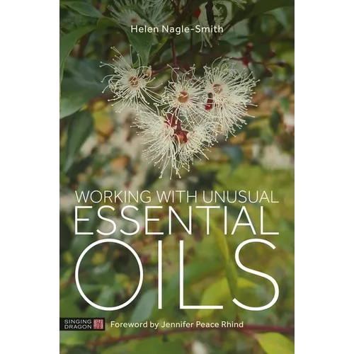 Working with Unusual Essential Oils - Paperback