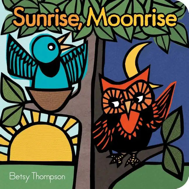 Sunrise, Moonrise - Board Book