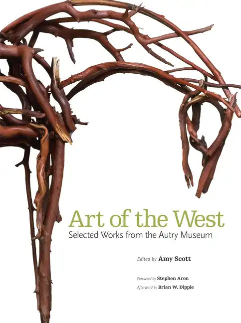 Art of the West: Selected Works from the Autry Museum - Hardcover