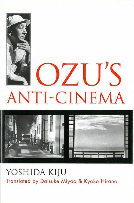 Ozu's Anti-Cinema: Volume 49 - Paperback