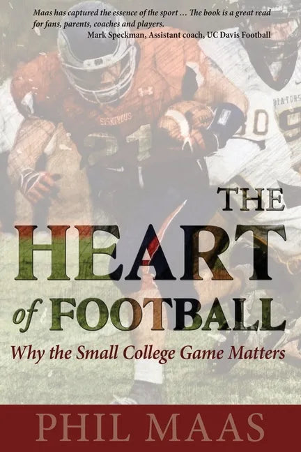The Heart of Football: Why the Small College Game Matters - Paperback