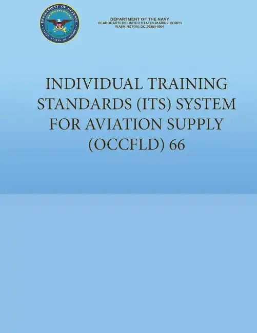 Individual Training Standards (ITS) System for Aviation Supply (OCCFLD) 66 - Paperback