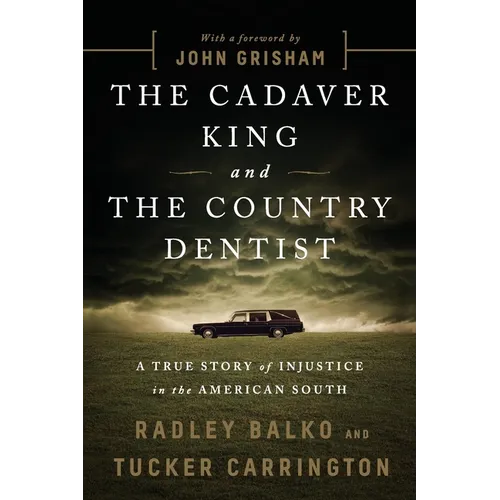 The Cadaver King and the Country Dentist: A True Story of Injustice in the American South - Paperback