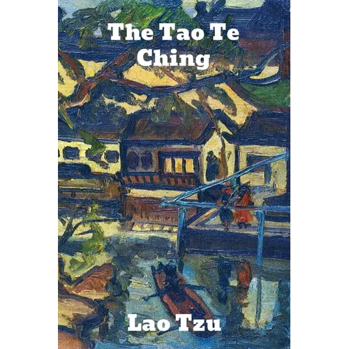 The Tao Te Ching: The Tao and its Characteristics - Paperback
