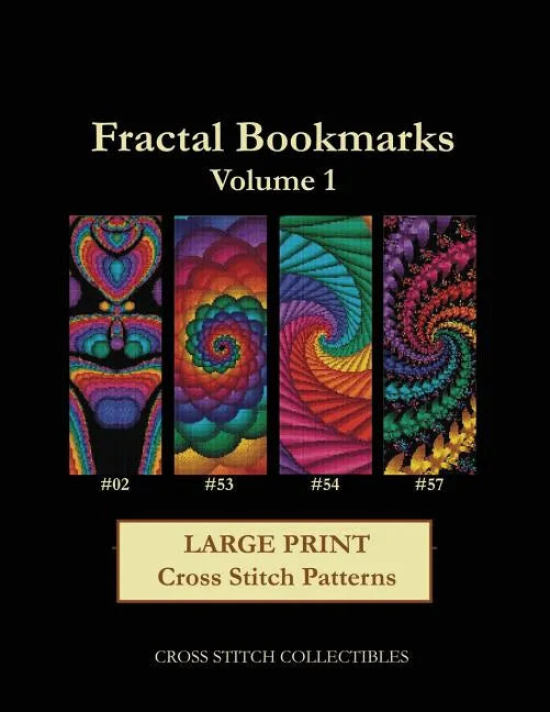 Fractal Bookmarks Vol. 1: Large Print Cross Stitch Patterns - Paperback
