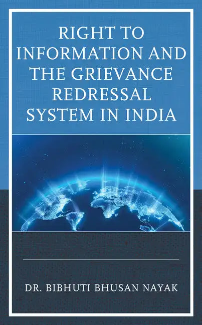 Right to Information and the Grievance Redressal System in India - Hardcover