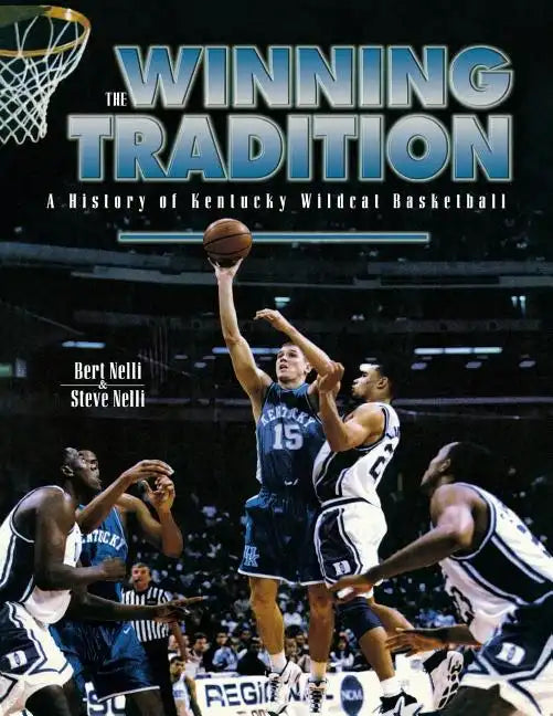The Winning Tradition: A History of Kentucky Wildcat Basketball - Paperback