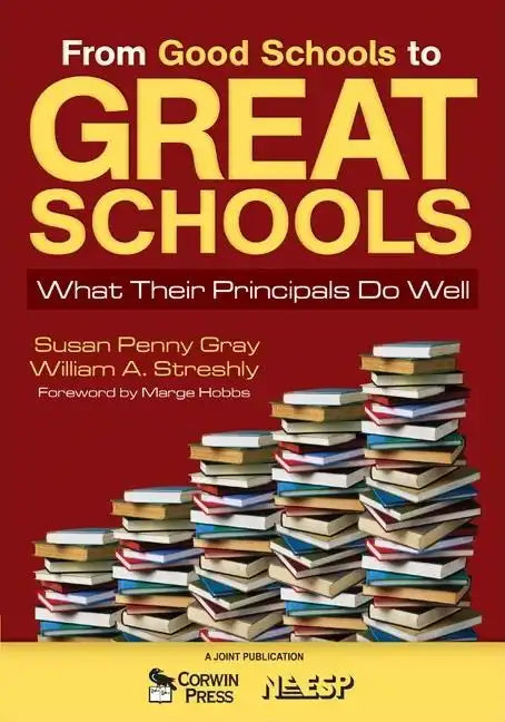 From Good Schools to Great Schools: What Their Principals Do Well - Paperback