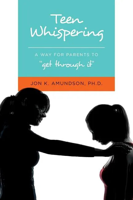 Teen Whispering: A Way for Parents to 