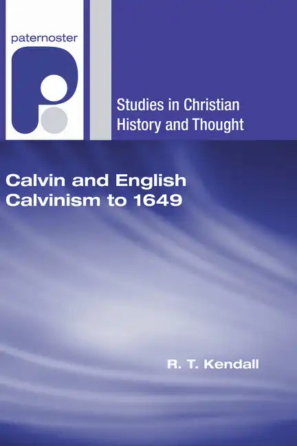 Calvin and English Calvinism to 1649 - Paperback
