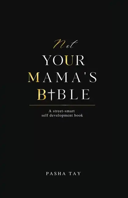 Not Your Mama's Bible (NUMB): A Street-Smart Self-Development Book - Paperback