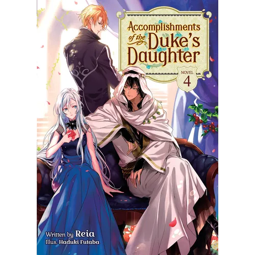 Accomplishments of the Duke's Daughter (Light Novel) Vol. 4 - Paperback