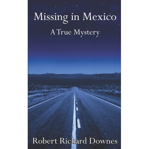 Missing in Mexico: A True Mystery - Paperback
