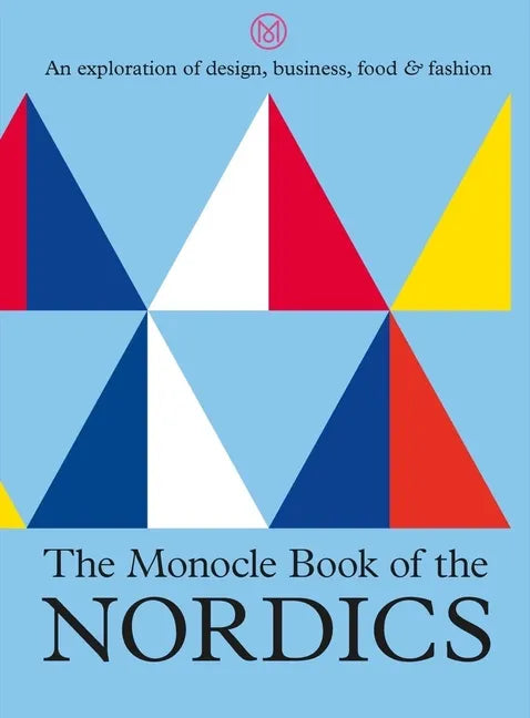 The Monocle Book of the Nordics - Hardcover
