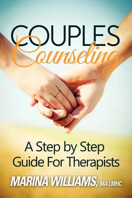 Couples Counseling: A Step by Step Guide for Therapists - Paperback